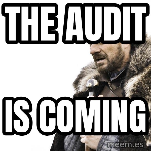 Winter is Coming meme: The audit / is coming