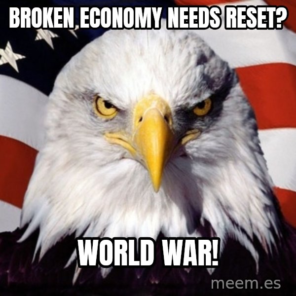 American Pride Eagle meme: broken economy needs reset? / world war!