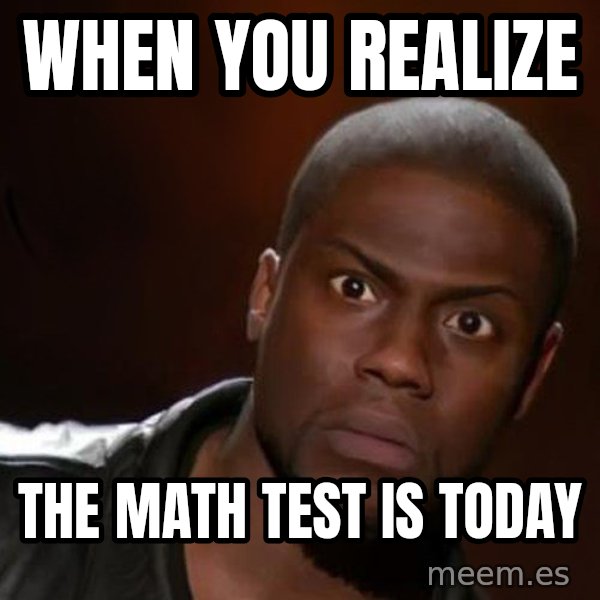kevin hart nigga meme: when you realize / the math test is today