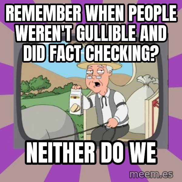 Pepperidge Farm Remembers Meme meme: remember when people weren't gullible and did fact checking? / neither do we