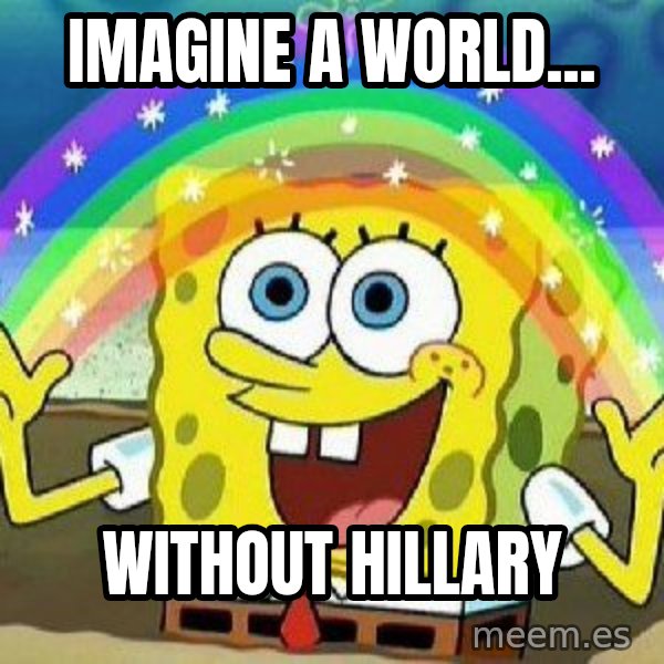 Imagination meme: imagine a world... / without hillary