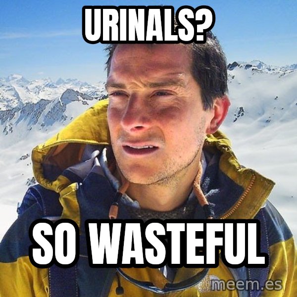 Bear Grylls Loneliness meme: Urinals? / So wasteful