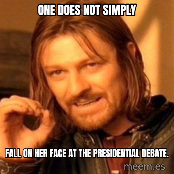 One Does Not Simply meme: One does not simply / Fall on her face at the presidential debate.