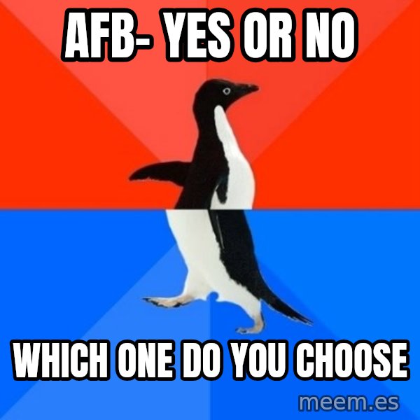 Socially Awesome Awkward Penguin meme: AFB- yes or no / which one do you choose