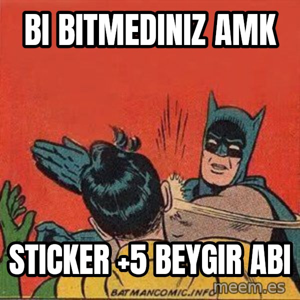 batman slap robin meme: bi  bitmediniz amk / sticker +5 beygir abi