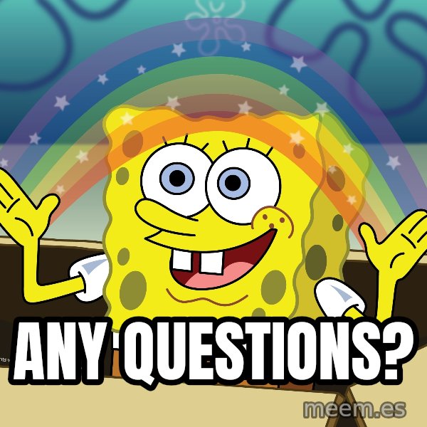 spongebob rainbow meme: ANY QUESTIONS?