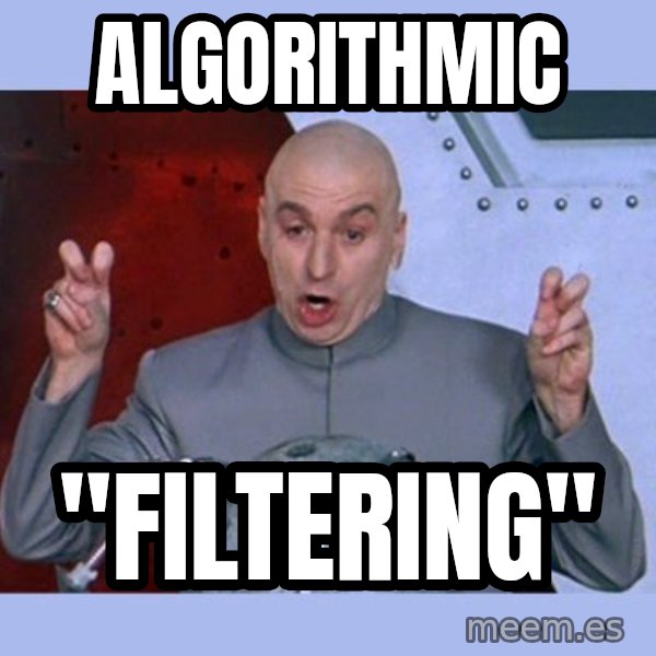 Dr Evil meme meme: algorithmic / "filtering"