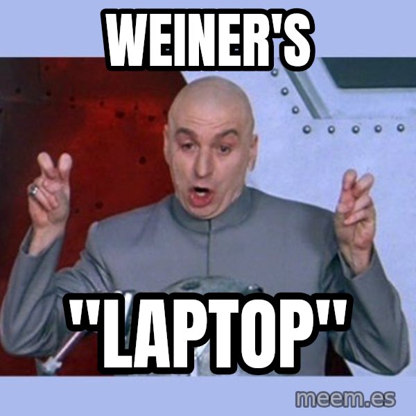 Dr Evil meme meme: Weiner's / "laptop"