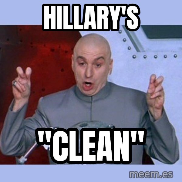Dr Evil meme meme: Hillary's / "Clean"