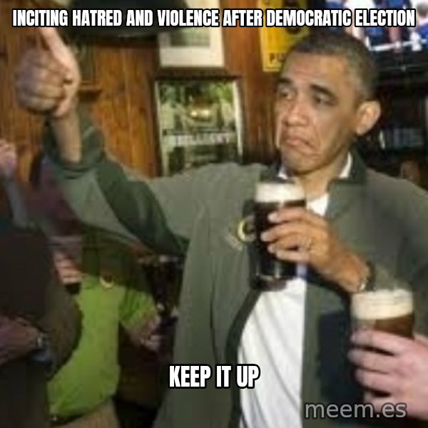 obama beer meme: inciting hatred and violence after democratic election / keep it up