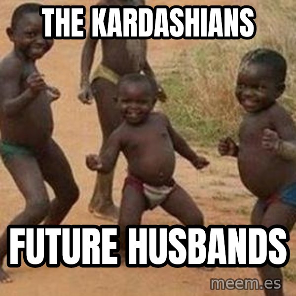 african children dancing meme: the kardashians / future husbands