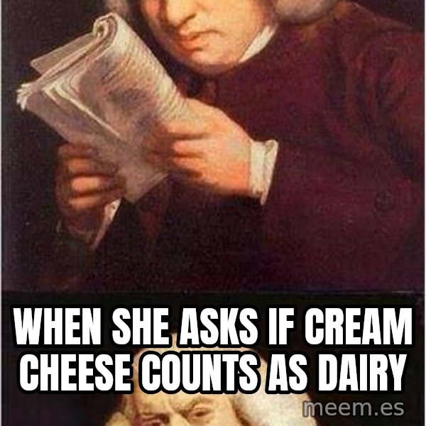 Samuel Johnson meme: When she asks if Cream Cheese counts as dairy