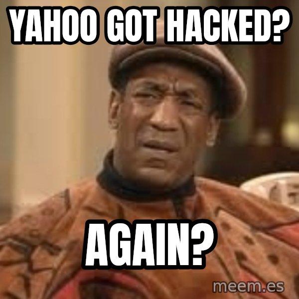 Confused Bill Cosby  meme: Yahoo got hacked? / Again?