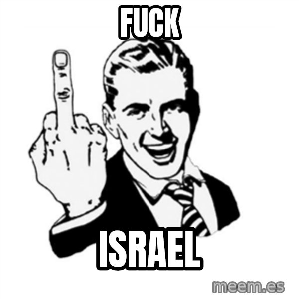 middle finger meme: Fuck / Israel