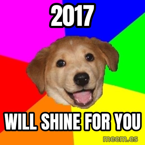 Advice Dog meme: 2017 / will shine for you