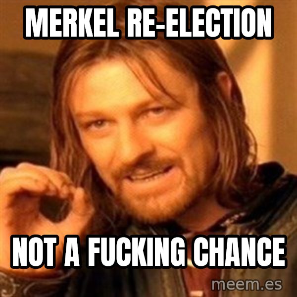 One Does Not Simply meme: merkel re-election / not a fucking chance