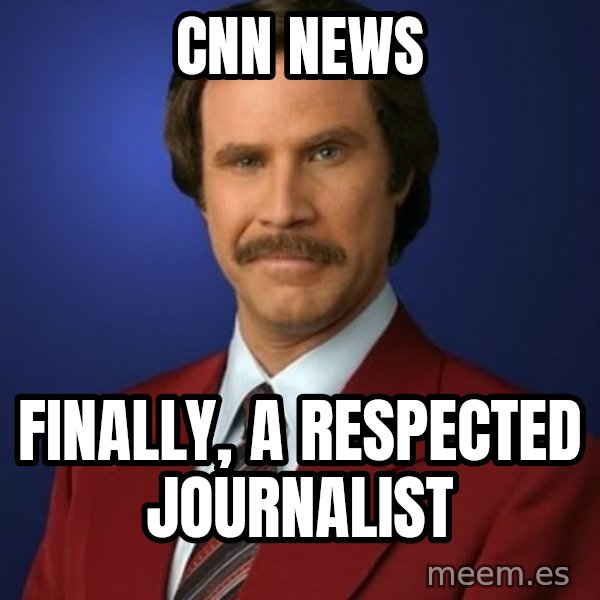 Anchorman Birthday meme: cnn news / finally, a respected journalist