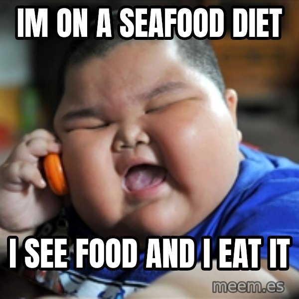 Fat Asian Kid meme: IM ON a seafood diet / i see food and i eat it