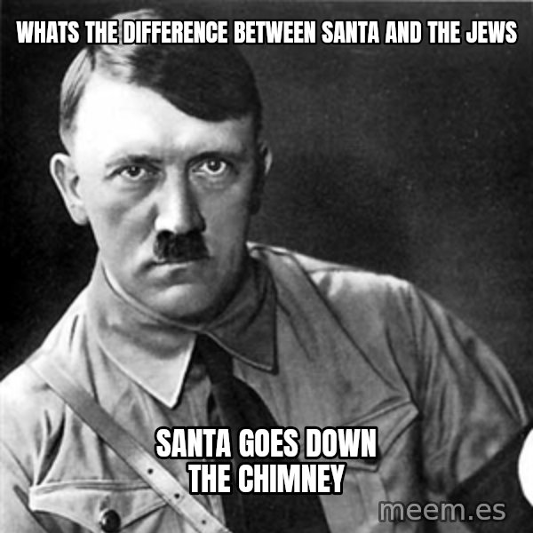 Hitler meme: Whats the difference between santa and the jews / Santa goes down the chimney