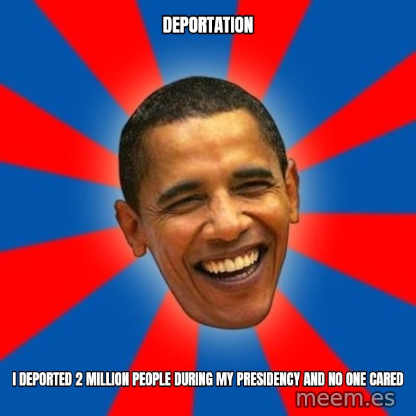 Obama meme: deportation / i deported 2 million people during my presidency and no one cared