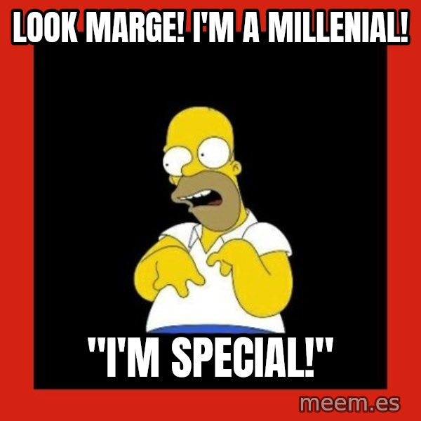 Homer retard meme: look marge! i'm a millenial! / "i'm special!"