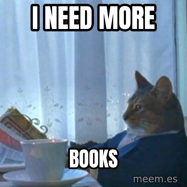 newspaper cat realization meme: I need more / books