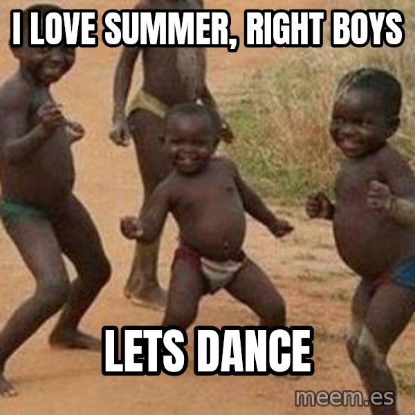 african children dancing meme: I LOVE summer, right boys / LETS dance