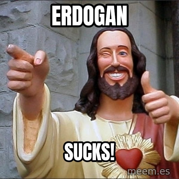 Jesus meme: erdogan / sucks!