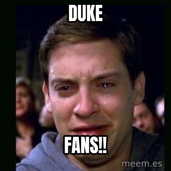 crying peter parker meme: Duke / Fans!!