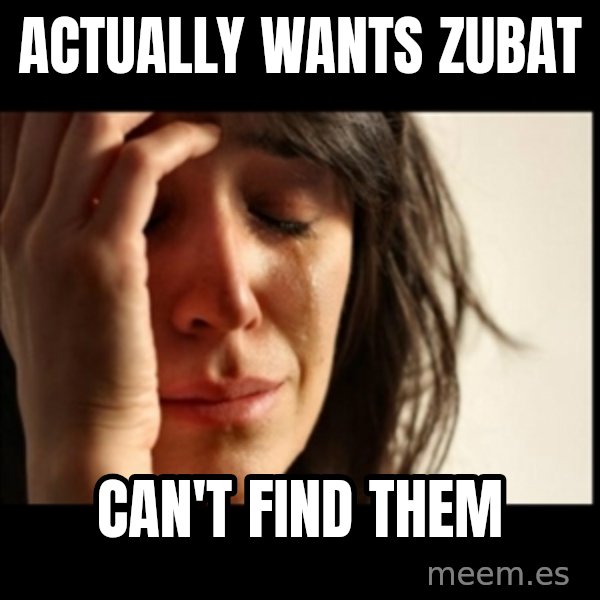 First World Problems meme: actually wants zubat / can't find them
