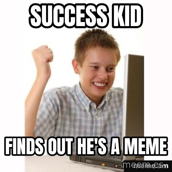 First Day on the internet kid meme: success kid / finds out he's a meme