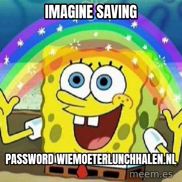 Imagination meme: Imagine saving / password wiemoeterlunchhalen.nl