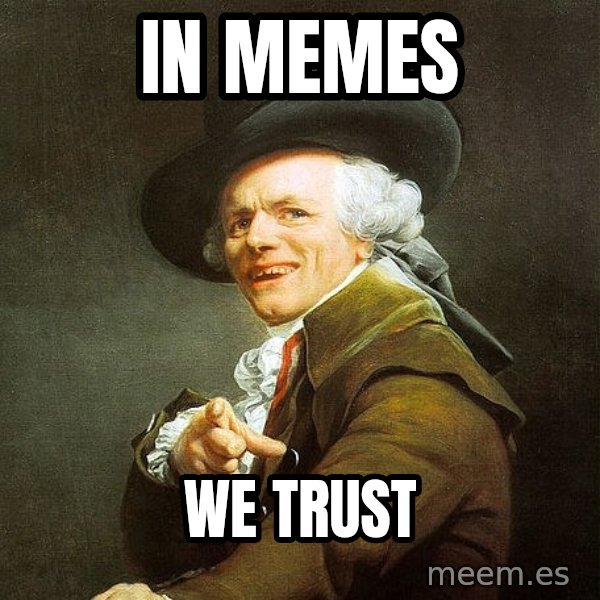 Ducreux meme: In memes / We trust