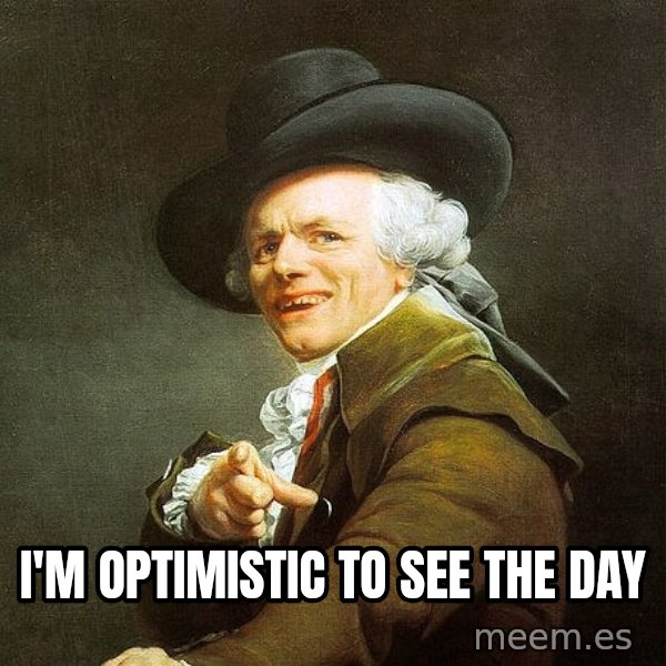 Ducreux meme: I'm optimistic to see the day