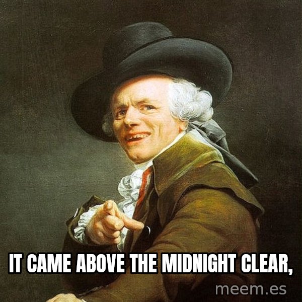 Ducreux meme: It came above the midnight clear,