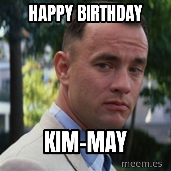 forrest gump meme: Happy BirthDay / Kim-May