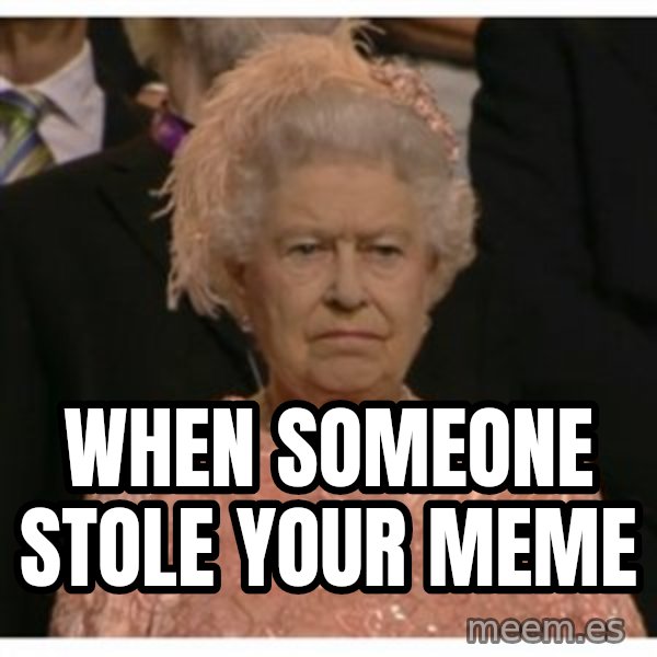 Unimpressed Queen meme: when someone stole your meme