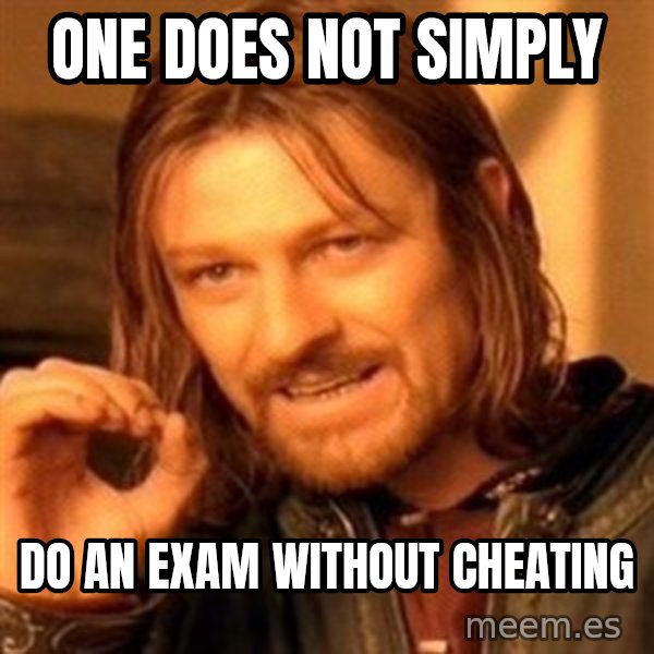 One Does Not Simply meme: one does not simply / do an exam without cheating