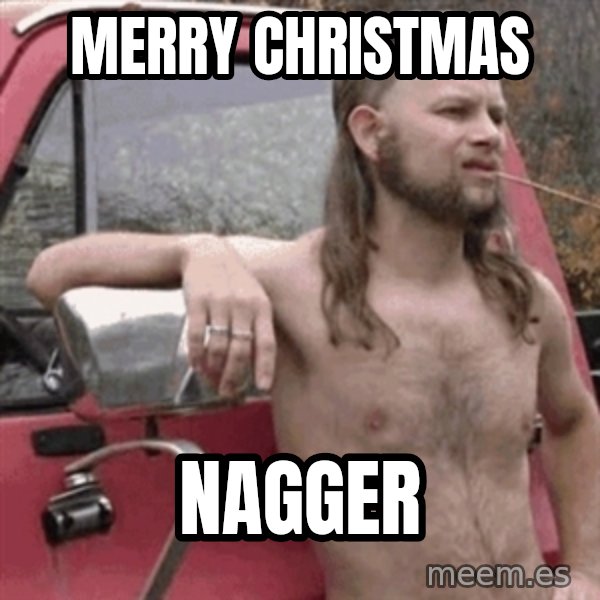 Almost Politically Correct Redneck meme: MERRY CHRISTMAS / Nagger
