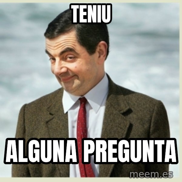 MR bean meme: Teniu / alguna pregunta
