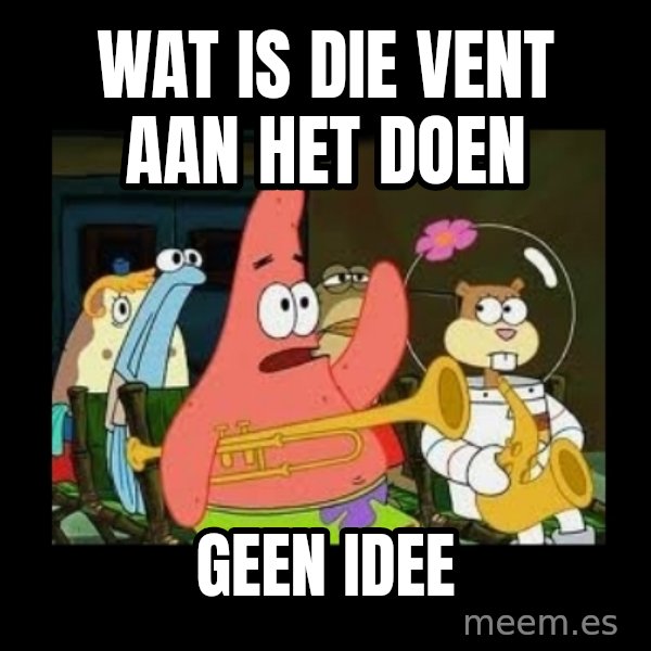 Patrick Star Instrument meme: wat is die vent aan het doen / geen idee