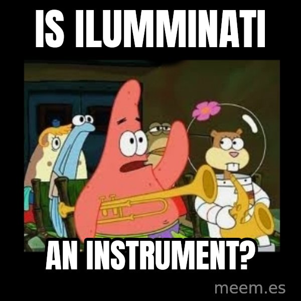 Patrick Star Instrument meme: is ilumminati / an instrument?