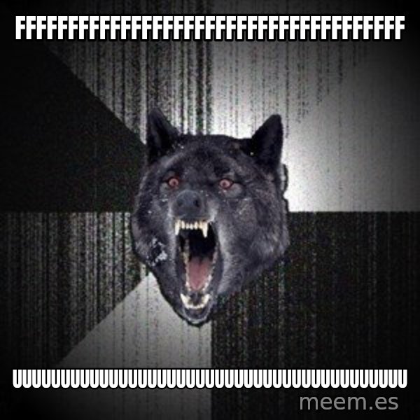 Insanity Wolf meme: fffffffffffffffffffffffffffffffffffff / uuuuuuuuuuuuuuuuuuuuuuuuuuuuuuuuuuuuuuuuu
