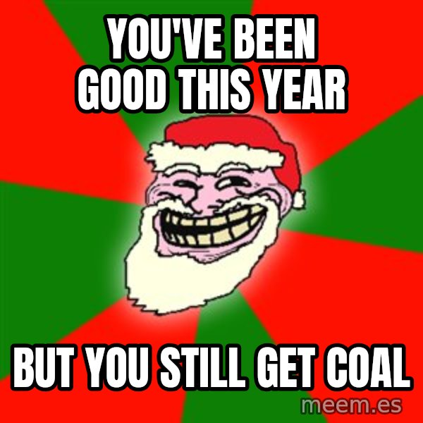 Santa Claus Troll Face meme: you've been good this year / but you still get coal