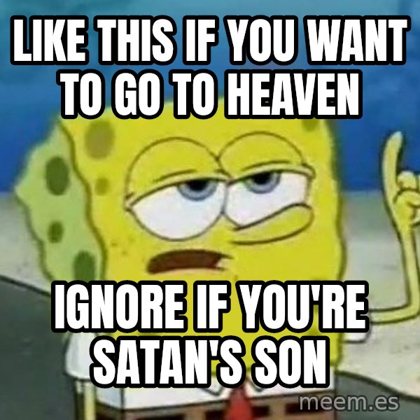 Tough Spongebob meme: like this if you want to go to heaven / ignore if you're satan's son