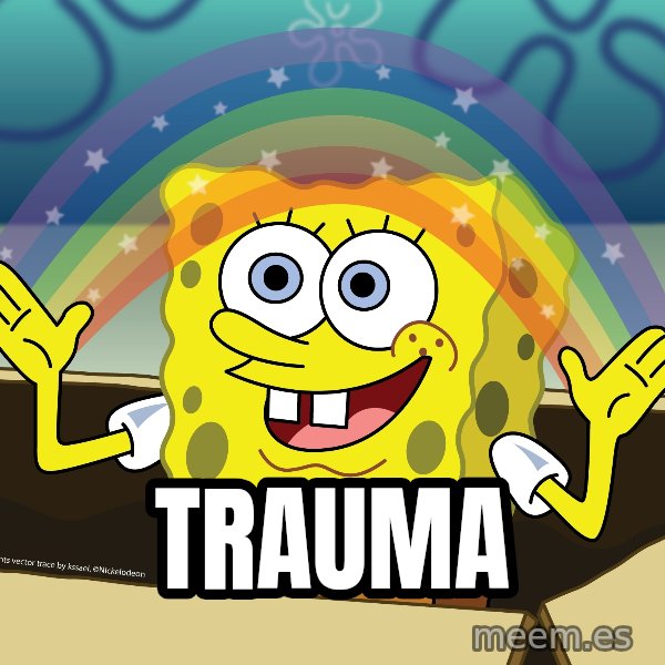 spongebob rainbow meme: Trauma