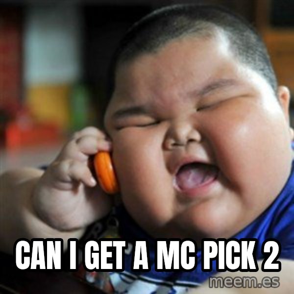 fat chinese kid meme: Can I get A mc pick 2