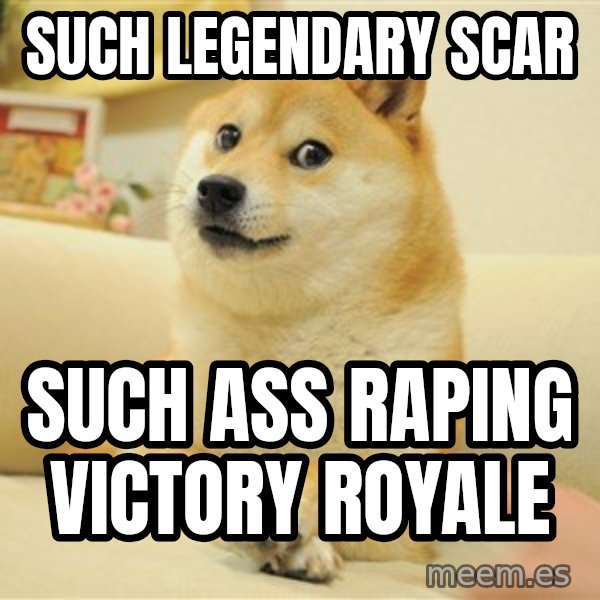 so doge meme: Such legendary scar / such ass raping victory royale