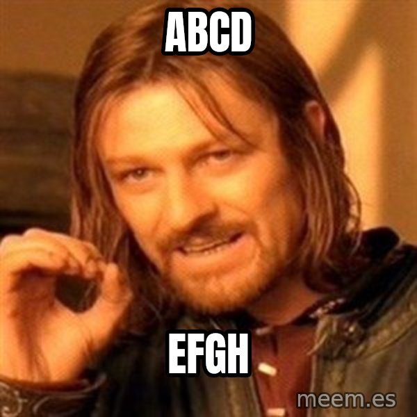 One Does Not Simply meme: abcd / efgh
