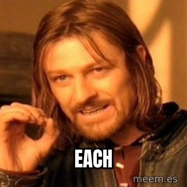 One Does Not Simply meme: Each
